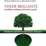 Intelligenza vegetale: lo sguardo nuovo sulle piante di Stefano Mancuso